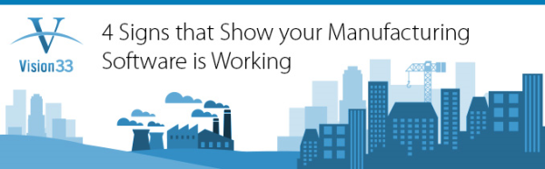 4 Signs That Show Your Manufacturing Software is Working resized 600