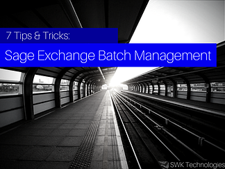 Sage Exchange Batch Management Tips and Tricks